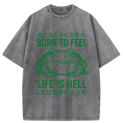 Tokyo-Tiger Life Is Hell Funny Frog Washed T-Shirt
