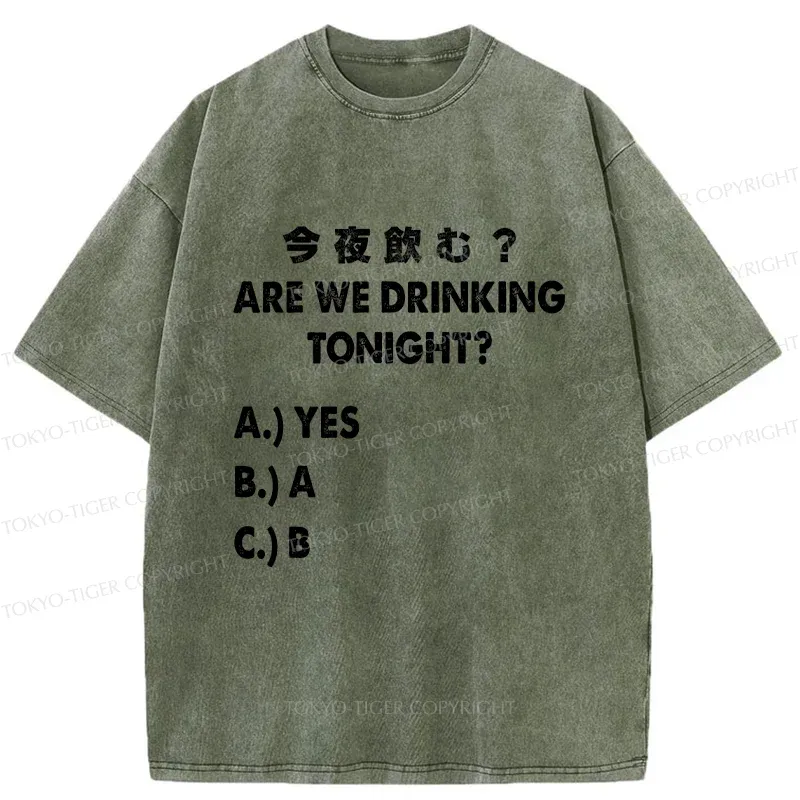 Tokyo-Tiger Are You Drinking Tonight Washed T-Shirt