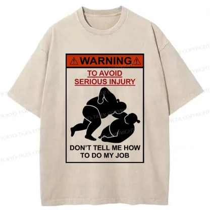 Tokyo-Tiger Don't Tell Me How To Do My Job Washed T-Shirt
