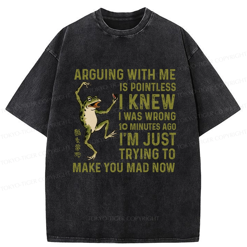 Tokyo-Tiger I'm Just Trying To Make You Mad Funny Washed T-Shirt