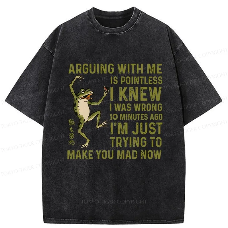 Tokyo-Tiger I'm Just Trying To Make You Mad Funny Washed T-Shirt