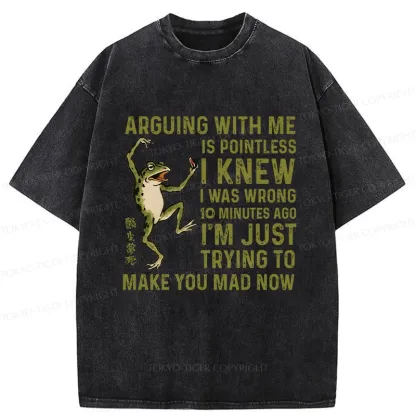 Tokyo-Tiger I'm Just Trying To Make You Mad Funny Washed T-Shirt