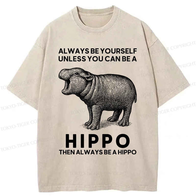Tokyo-Tiger Funny Be A Hippo Washed T-Shirt