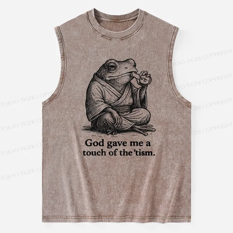 Tokyo-Tiger God Gave Me A Touch Of The 'tism Washed Tank