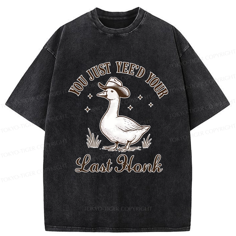 Tokyo-Tiger You Just Yee'd Your Last Honk Washed T-Shirt