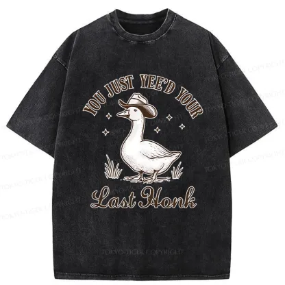 Tokyo-Tiger You Just Yee'd Your Last Honk Washed T-Shirt