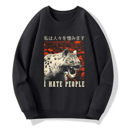 Tokyo-Tiger A Hyena That Hates Humans Sweatshirt