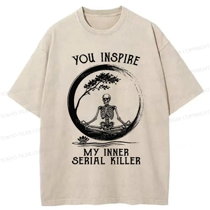 Tokyo-Tiger You Inspire My Inner Serial Killer Washed T-Shirt