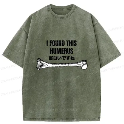 Tokyo-Tiger I Found This Humor Washed T-Shirt