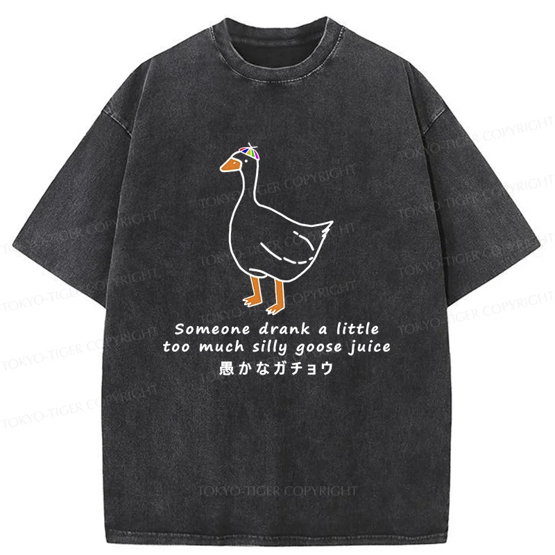 Tokyo-Tiger Drink More Silly Goose Juice Washed T-Shirt