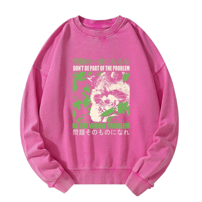 Tokyo-Tiger Don It Be Part Of The Problem Washed Sweatshirt