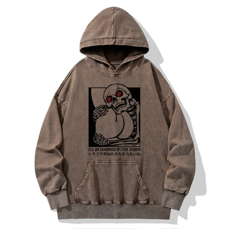 Tokyo-Tiger I'll Be Danned If I Die Sober Washed Hoodie