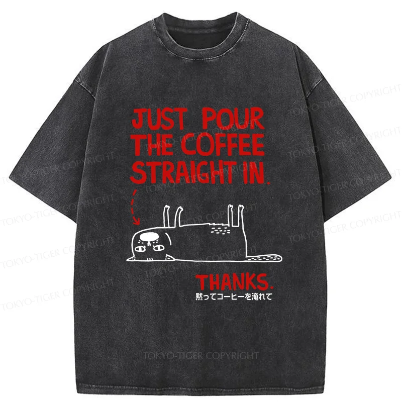 Tokyo-Tiger Pour Coffee Into My Mouth Washed T-Shirt
