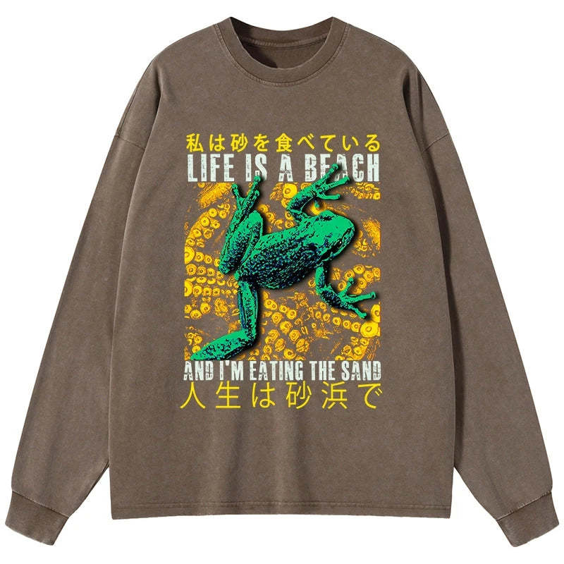 Tokyo-Tiger Life Is A Beach I'M Eating The Sand Washed Long Sleeve T-Shirt