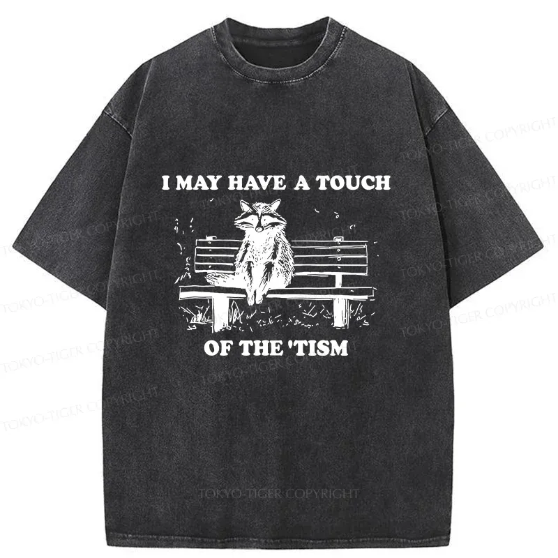 Tokyo-Tiger I May Have A Touch Of The Tism Washed T-Shirt