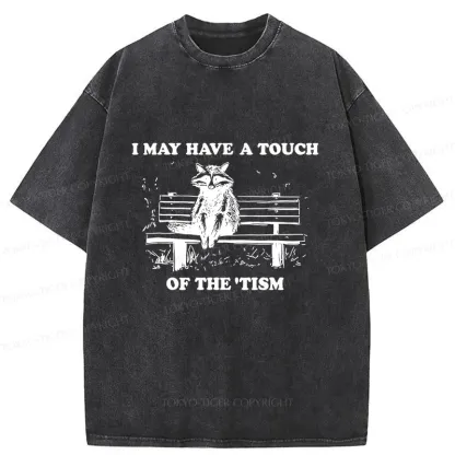 Tokyo-Tiger I May Have A Touch Of The Tism Washed T-Shirt