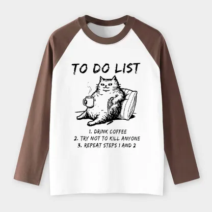 Tokyo-Tiger Cat's To-Do List Raglan Long Sleeve T-shirt