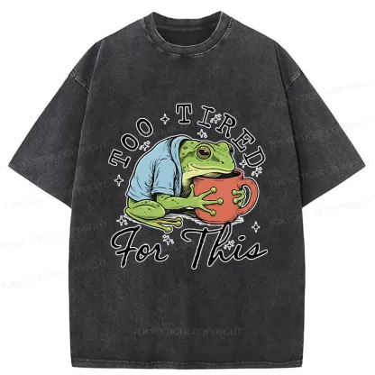 Tokyo-Tiger Frog Is Too Tired And Needs Coffee Washed T-Shirt