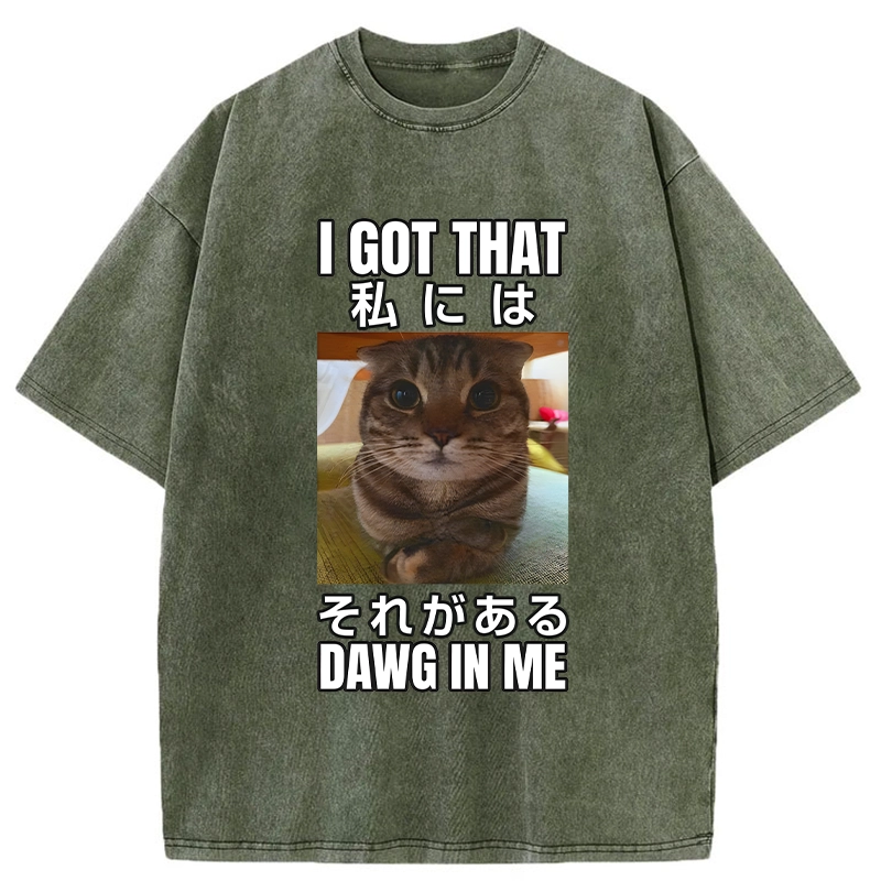 Tokyo-Tiger  I Got That Dawg In Me Washed T-Shirt