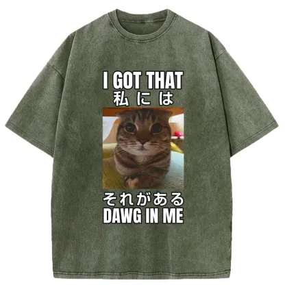 Tokyo-Tiger  I Got That Dawg In Me Washed T-Shirt