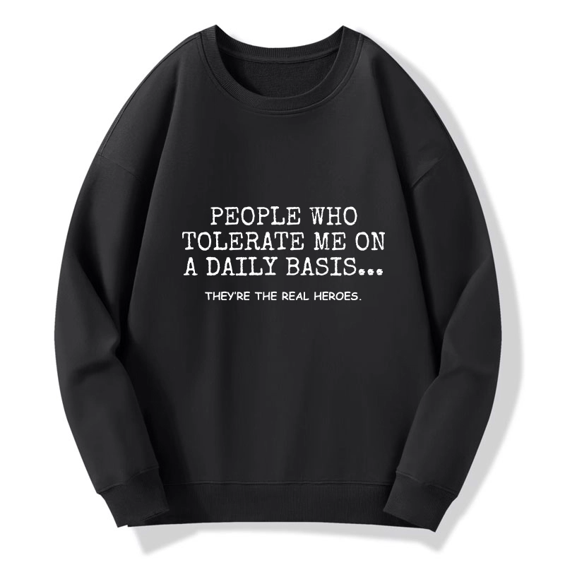 Tokyo-Tiger Anyone Who Puts Up With Me Is A Hero Classic Sweatshirt