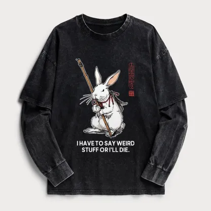 Tokyo-Tiger Rabbit Gotta Say Weird Stuff Or Die Washed Double Layer T-Shirt