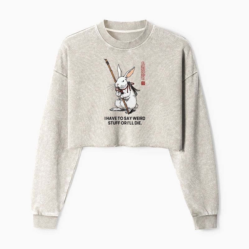 Tokyo-Tiger Rabbit Gotta Say Weird Stuff Or Die Washed Crop Sweatshirt