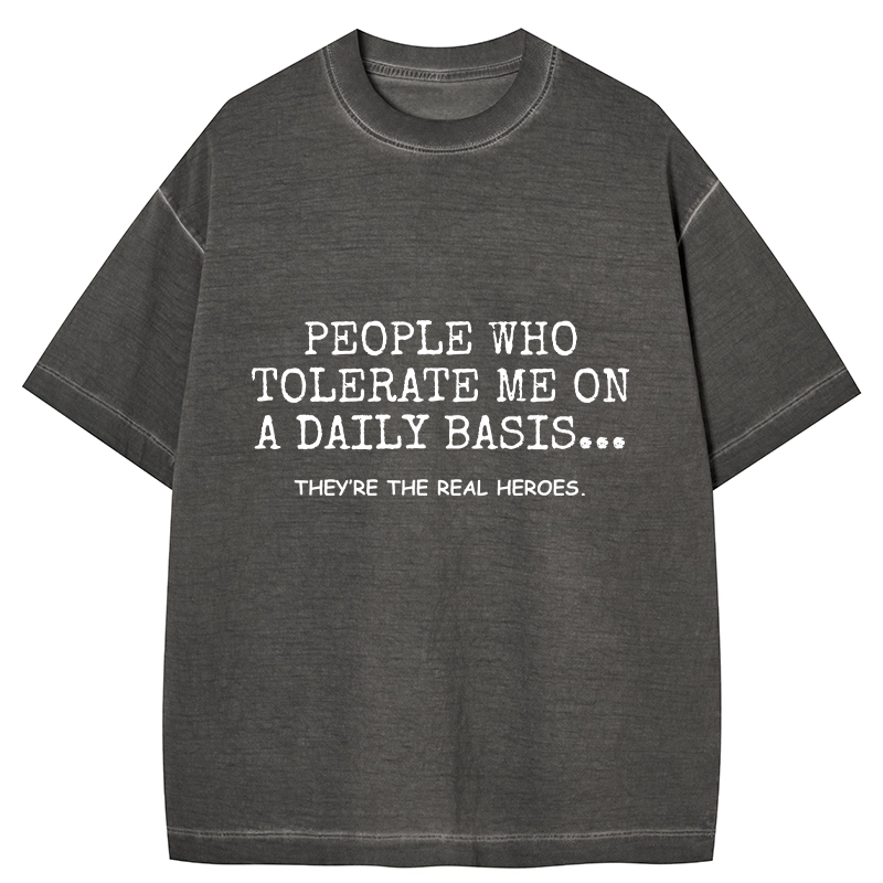 Tokyo-Tiger Anyone Who Puts Up With Me Is A Hero Gradient Washed T-Shirt