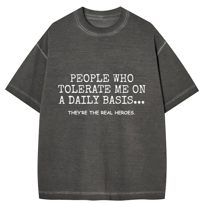 Tokyo-Tiger Anyone Who Puts Up With Me Is A Hero Gradient Washed T-Shirt