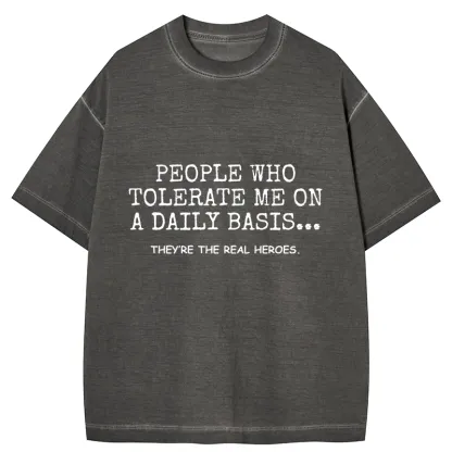 Tokyo-Tiger Anyone Who Puts Up With Me Is A Hero Gradient Washed T-Shirt