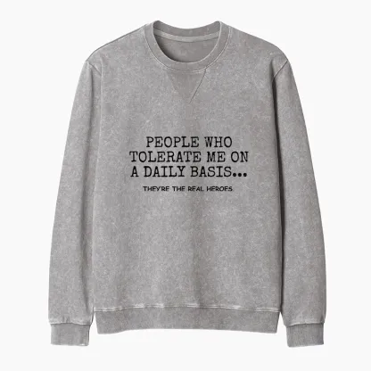 Tokyo-Tiger Anyone Who Puts Up With Me Is A Hero Washed Terry Sweatshirt
