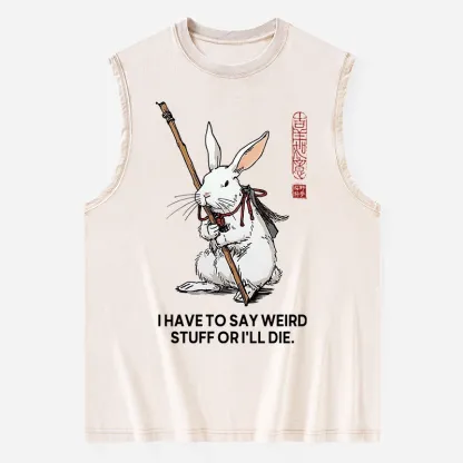 Tokyo-Tiger Rabbit Gotta Say Weird Stuff Or Die Washed Tank