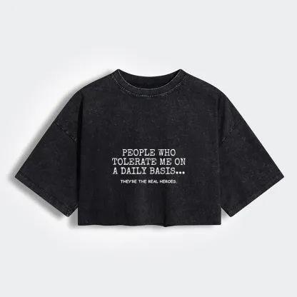 Tokyo-Tiger Anyone Who Puts Up With Me Is A Hero Women's Washed Crop T-Shirt