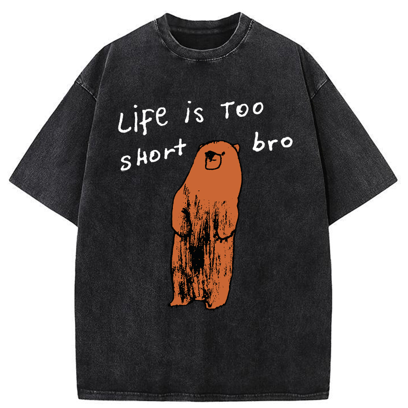 Tokyo-Tiger Life Is Too Short Bro Washed T-Shirt
