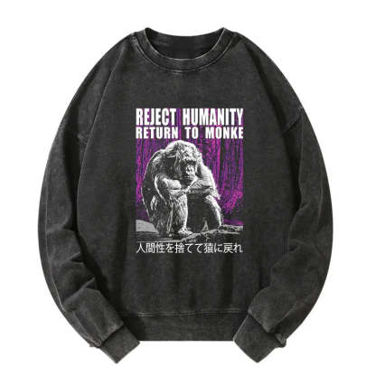 Tokyo-Tiger Reject Humanity Return To Monkey Washed Sweatshirt