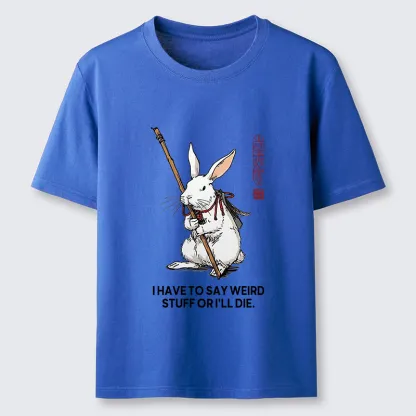 Tokyo-Tiger Rabbit Gotta Say Weird Stuff Or Die Classic T-Shirt