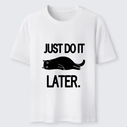 Tokyo-Tiger Just Do It Later Cat Classic T-Shirt