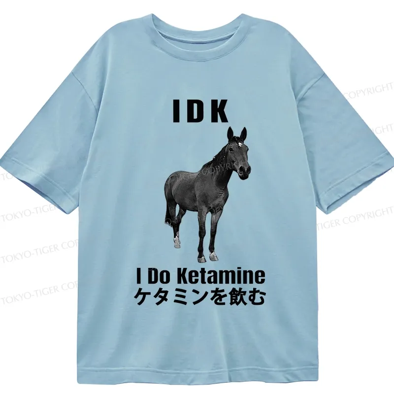 Tokyo-Tiger IDK I Do Ketamine Classic T-Shirt
