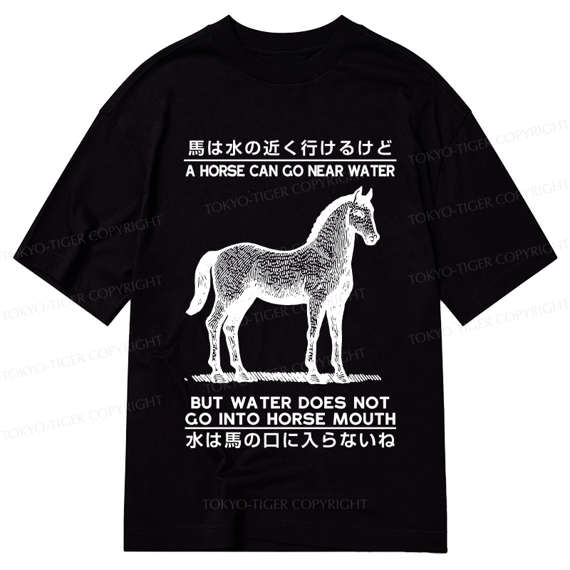 Tokyo-Tiger Funny Horse And Water Saying Classic T-Shirt