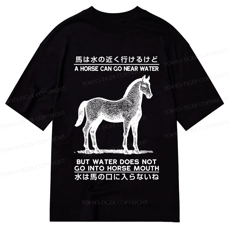 Tokyo-Tiger Funny Horse And Water Saying Classic T-Shirt