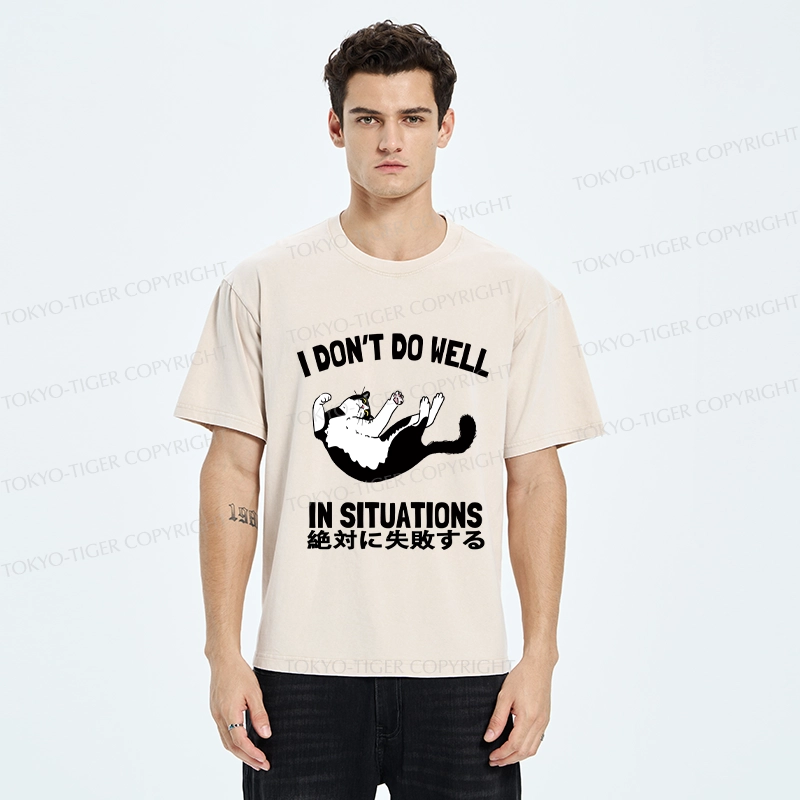 Tokyo-Tiger I Don't Do Well In Situations Washed T-Shirt