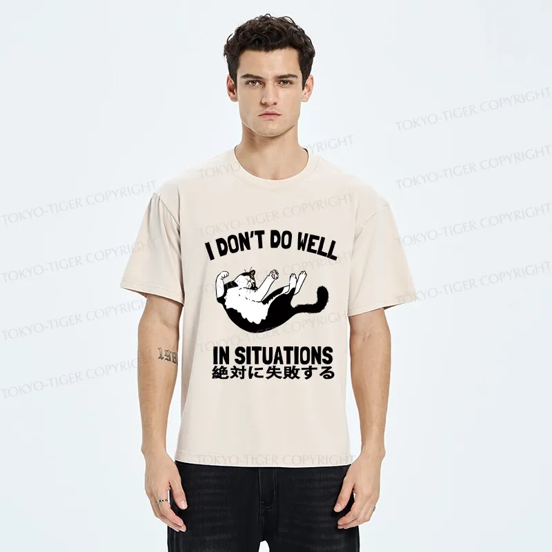 Tokyo-Tiger I Don't Do Well In Situations Washed T-Shirt
