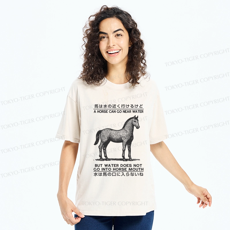 Tokyo-Tiger Funny Horse And Water Saying Washed T-Shirt