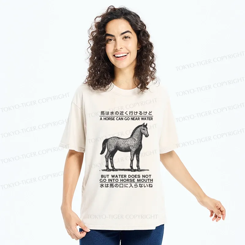 Tokyo-Tiger Funny Horse And Water Saying Washed T-Shirt