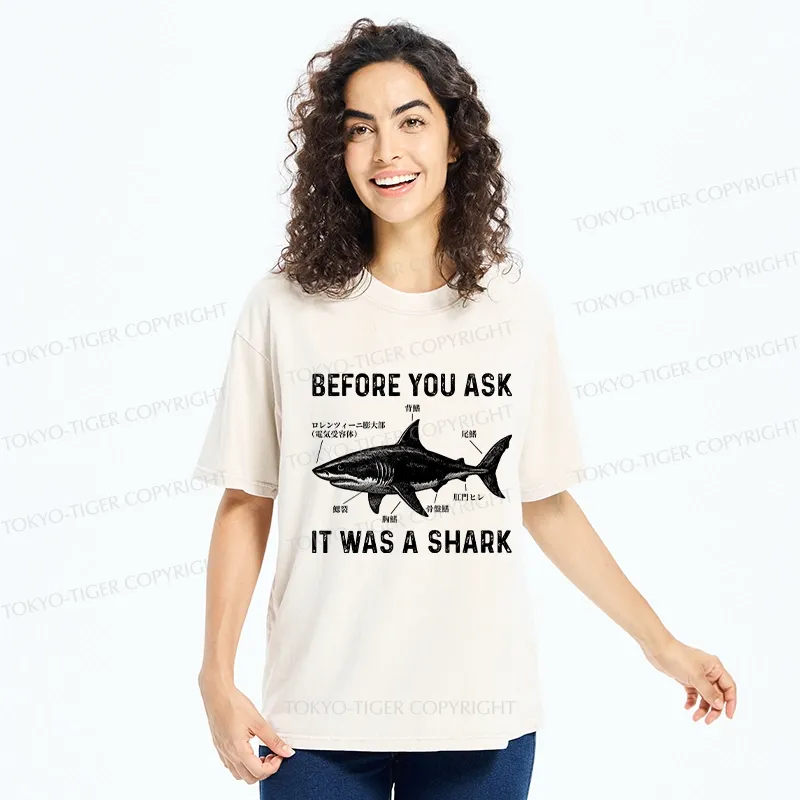 Tokyo-Tiger Before You Ask It Was A Shark Washed T-Shirt