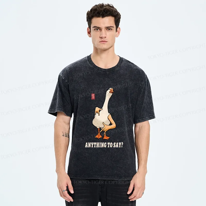 Tokyo-Tiger Funny Anything To Say Washed T-Shirt