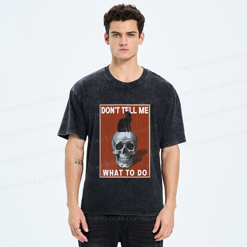 Tokyo-Tiger Don't Tell Me What To Do Washed T-Shirt