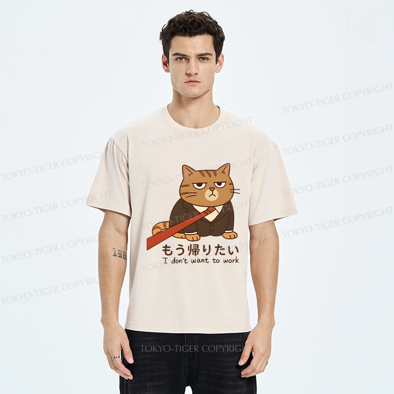 Tokyo-Tiger Funny I Don't Want To Work Washed T-Shirt