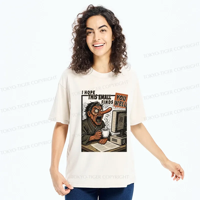 Tokyo-Tiger I Hope This Email Finds You Well Washed T-Shirt