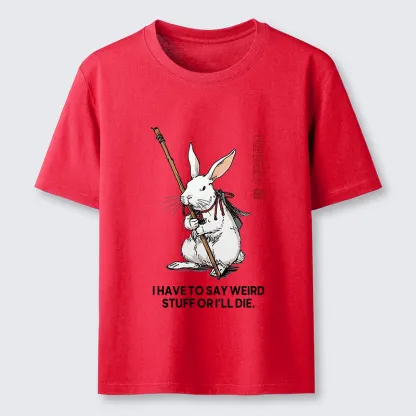 Tokyo-Tiger Rabbit Gotta Say Weird Stuff Or Die Classic T-Shirt